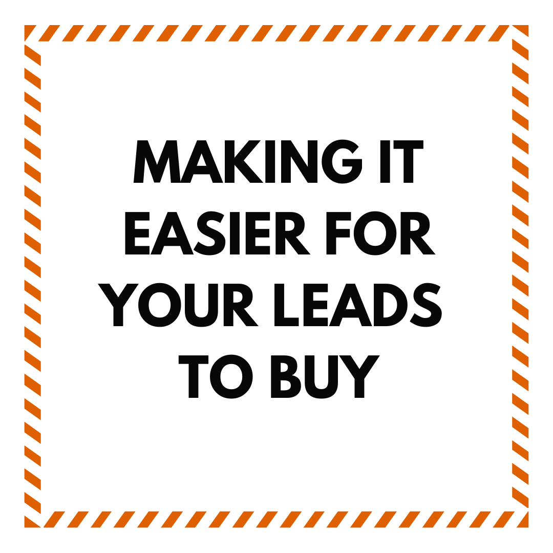 make it easier for leads to buy